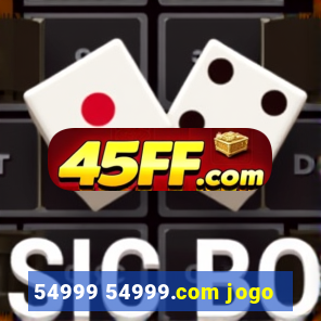 54999 54999.com jogo